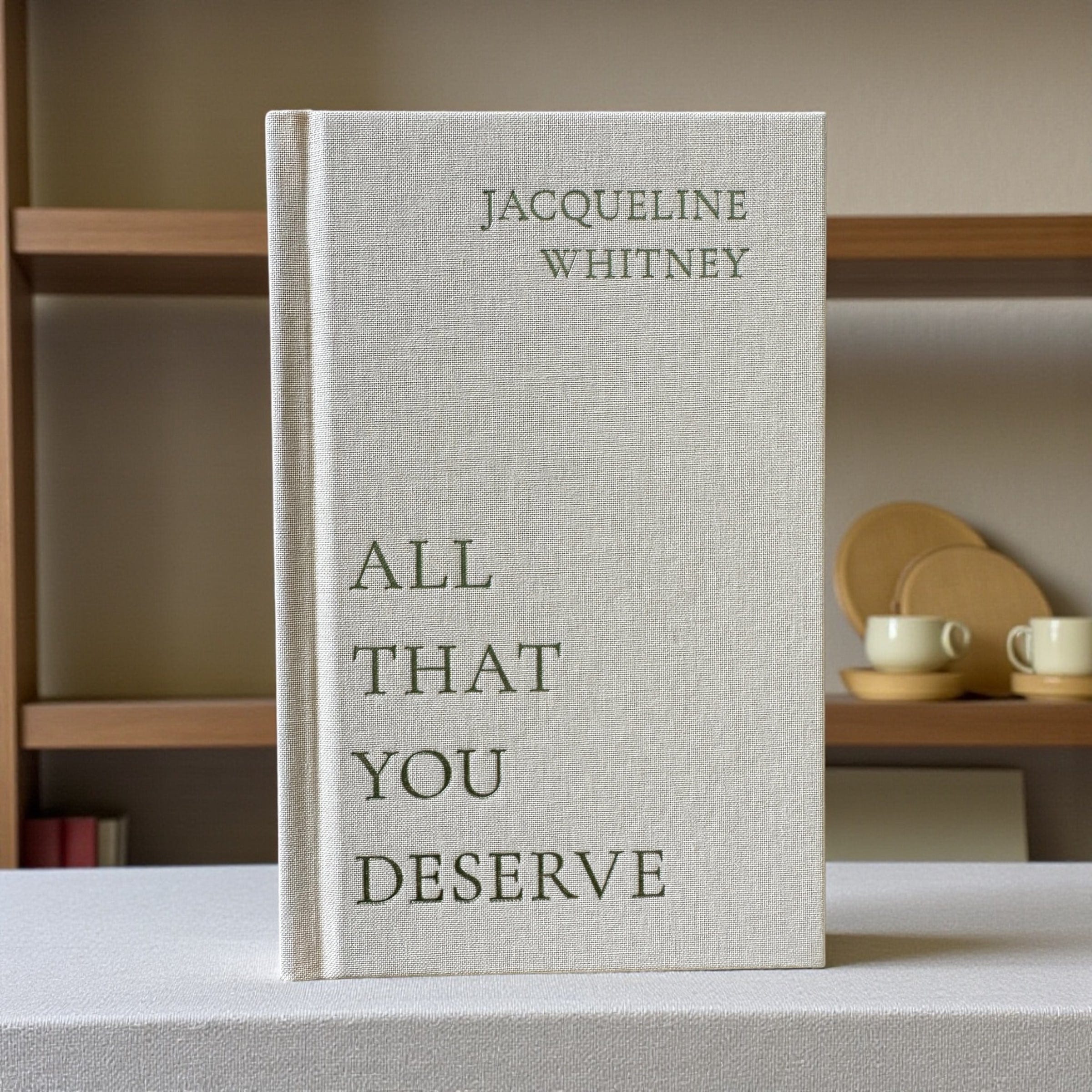 All That You Deserve - Jacqueline Whitney (Hardcover) by Thought Catalog