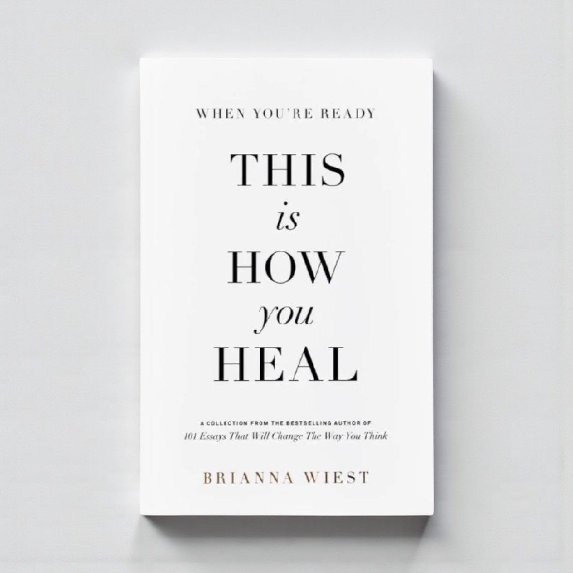 Biranna Wiest When You're Ready, This Is How You Heal Book by Thought Catalog