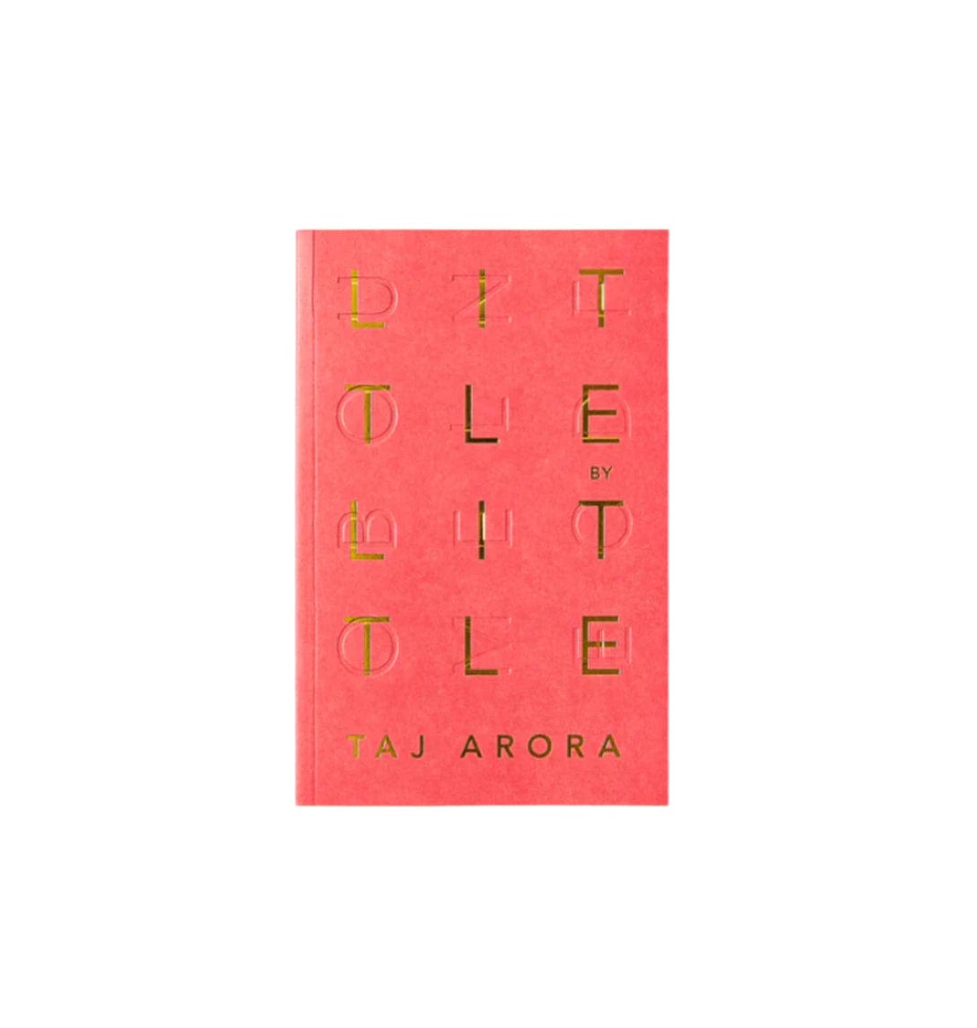 by Taj Arora Little By Little - Poetry and Prose Book by Thought Catalog