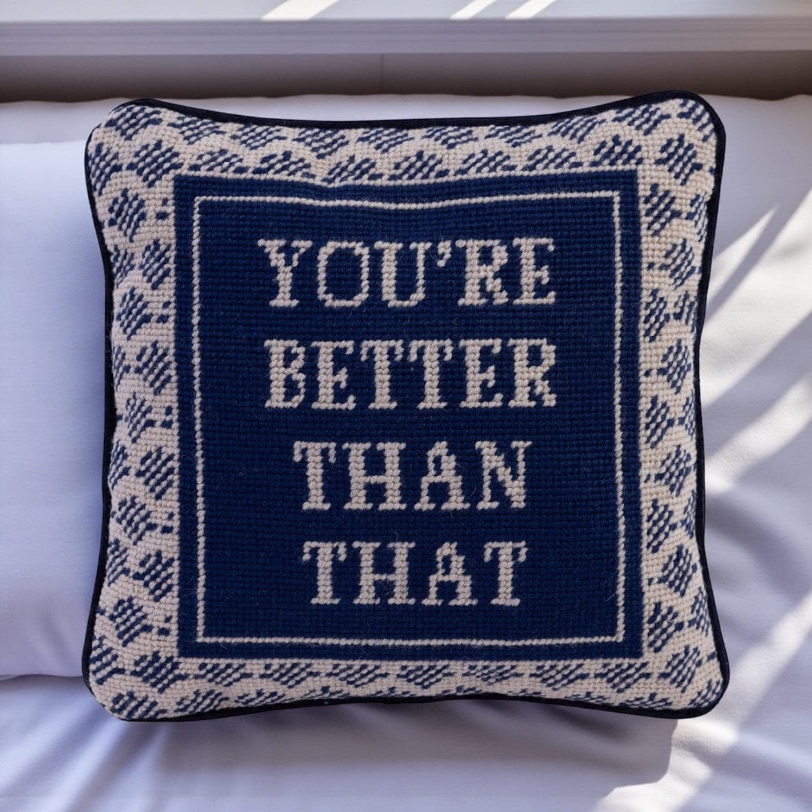 Furbish Studios You're Better Than That Needlepoint Pillow Claya