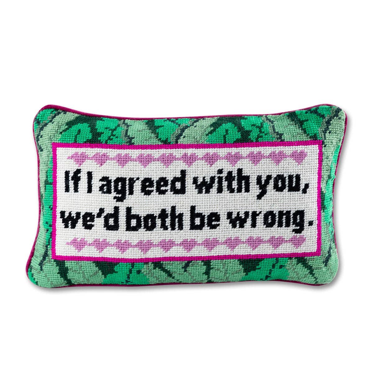 Both Be Wrong Needlepoint Pillow by Furbish Studio