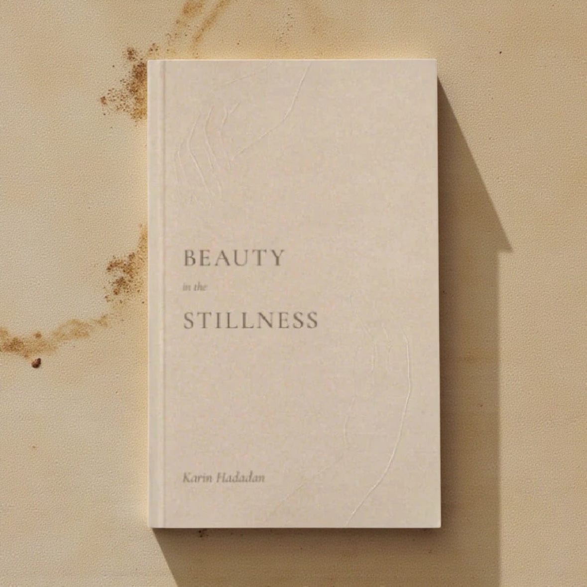 By Karin Hamadan - Beauty in the Stillness Poetry and Prose Book by Thought Catalog