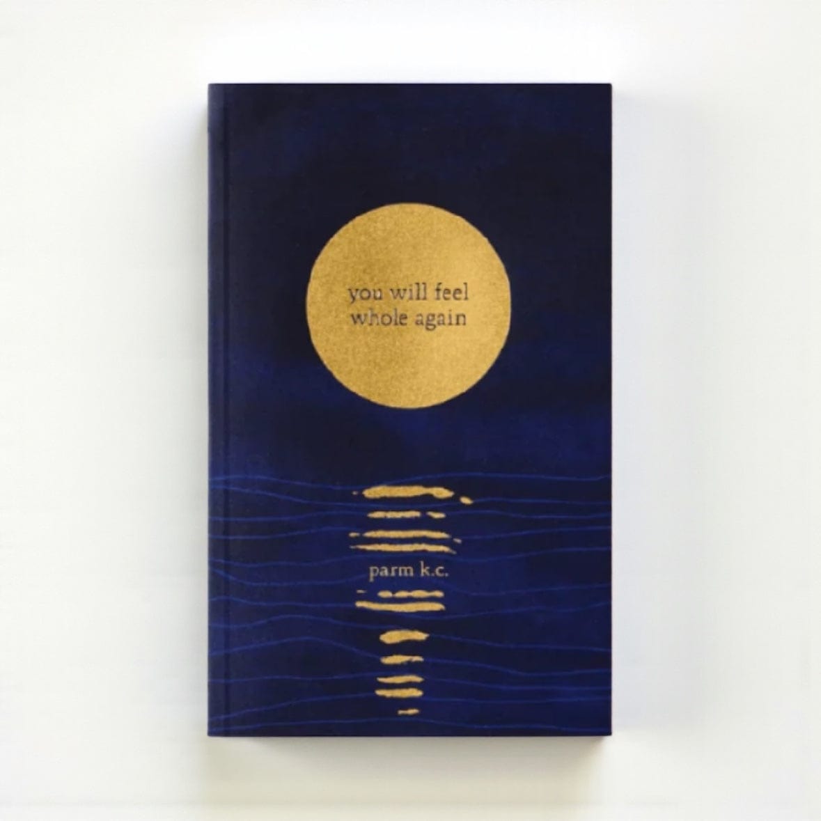 by Parm K.C.  - You Will Feel Whole Again by Thought Catalog