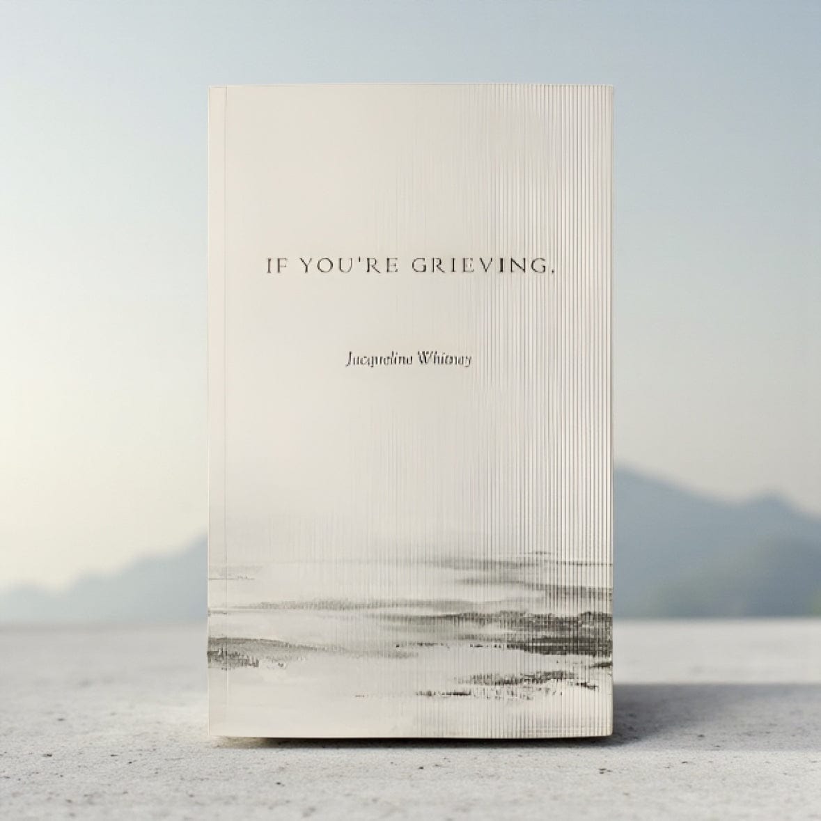 Jacqueline Whitney - If You're Grieving by Thought Catalog