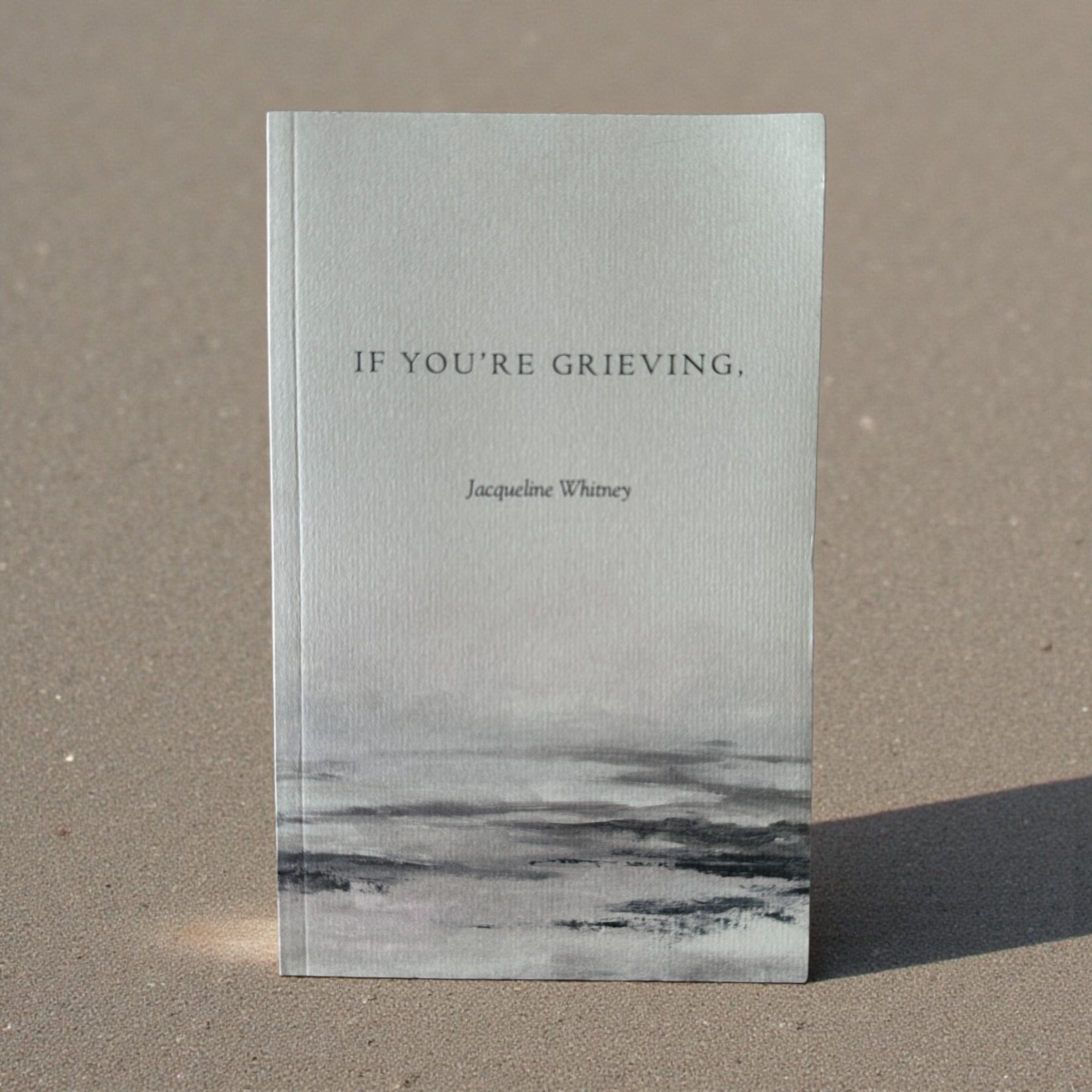 While You Are Grieving – Jacqueline Whitney by Thought Catalog